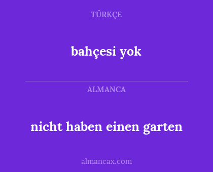 bahçesi yok - nicht haben einen garten