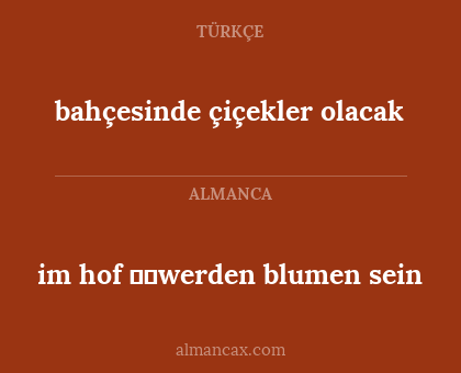 bahçesinde çiçekler olacak - im hof werden blumen sein