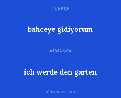 bahceye gidiyorum - ich werde den garten
