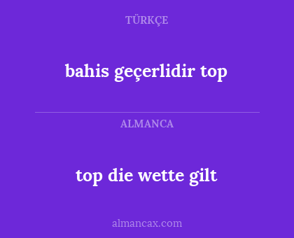 top die wette gilt - bahis geçerlidir top