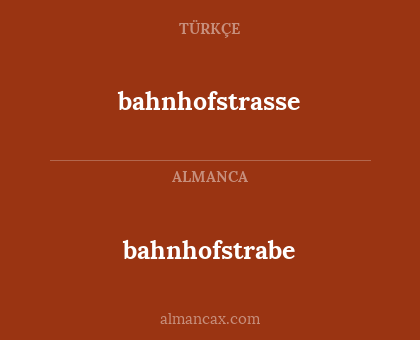 bahnhofstrabe - bahnhofstrasse