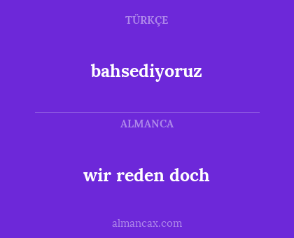 bahsediyoruz - wir reden doch