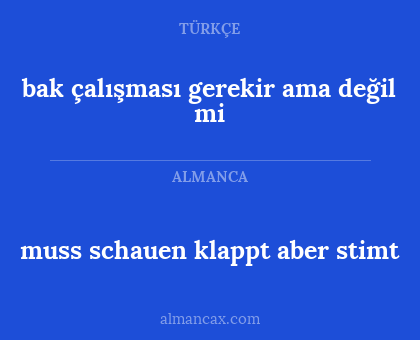 bak çalışması gerekir ama değil mi - muss schauen klappt aber stimt