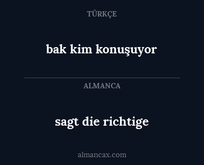 sagt die richtige - bak kim konuşuyor