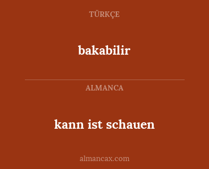kann ist schauen - bakabilir