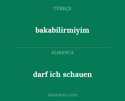 bakabilirmiyim - darf ich schauen