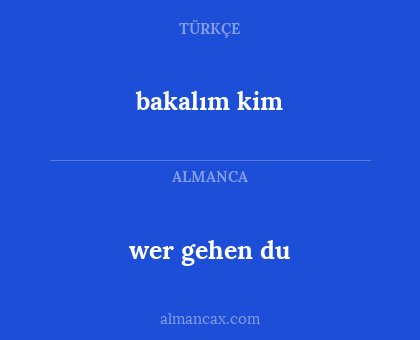 bakalım kim - wer gehen du