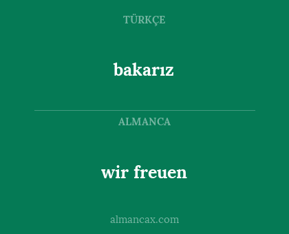 wir freuen - bakarız