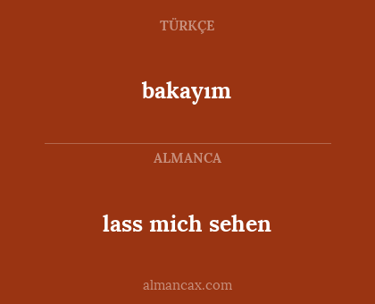 bakayım - lass mich sehen