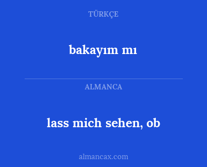 bakayım mı - lass mich sehen, ob