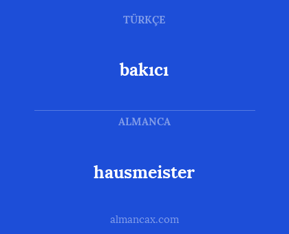 bakıcı - hausmeister