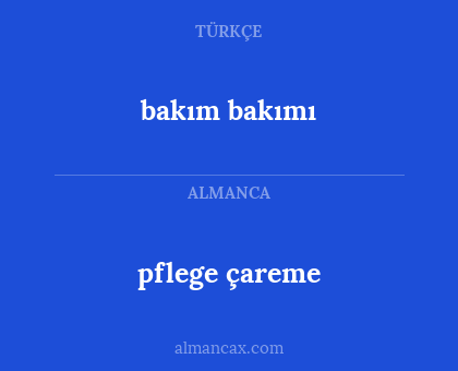 bakım bakımı - pflege çareme