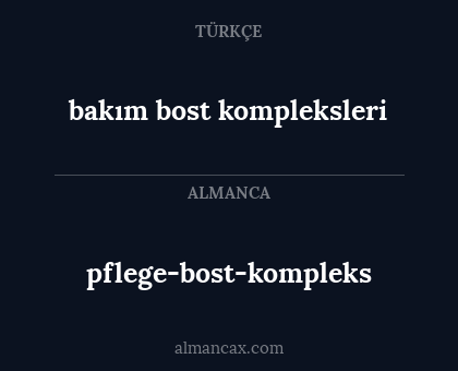 bakım bost kompleksleri - pflege-bost-kompleks
