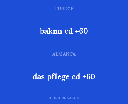 das pflege cd +60 - bakım cd +60