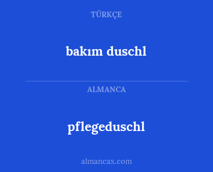 pflegeduschl - bakım duschl