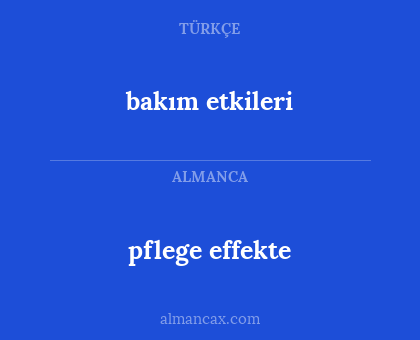bakım etkileri - pflege effekte
