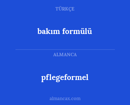 bakım formülü - pflegeformel