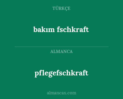 pflegefschkraft - bakım fschkraft