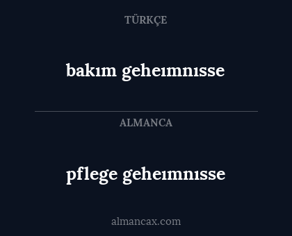 bakım geheımnısse - pflege geheımnısse