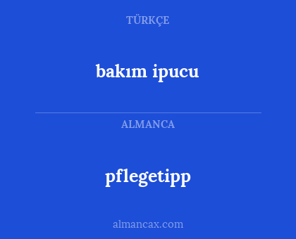 pflegetipp - bakım ipucu
