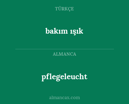 bakım ışık - pflegeleucht