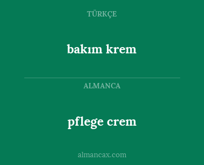 bakım krem - pflege crem