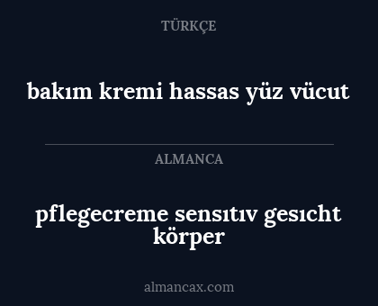 bakım kremi hassas yüz vücut - pflegecreme sensıtıv gesıcht körper