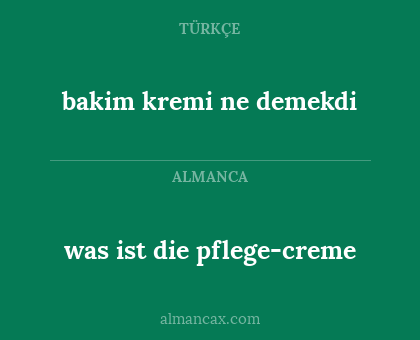 bakim kremi ne demekdi - was ist die pflege-creme