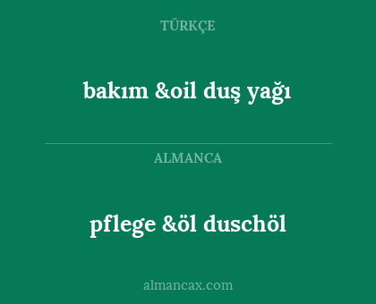 pflege &öl duschöl - bakım &oil duş yağı