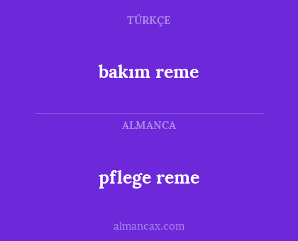 pflege reme - bakım reme