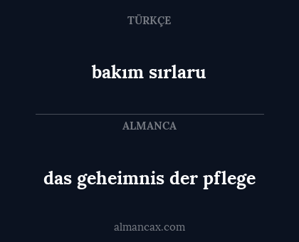 bakım sırlaru - das geheimnis der pflege