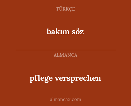 bakım söz - pflege versprechen