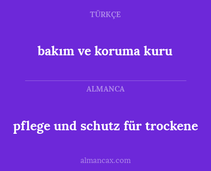 pflege und schutz für trockene - bakım ve koruma kuru