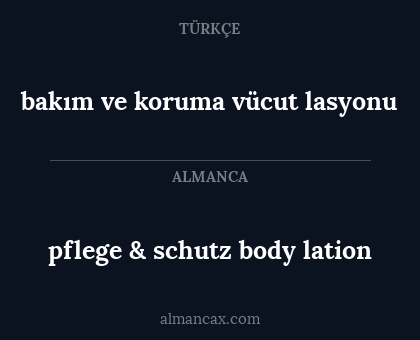 pflege & schutz body lation - bakım ve koruma vücut lasyonu