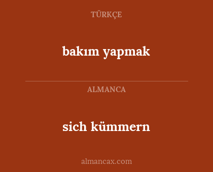 sich kümmern - bakım yapmak
