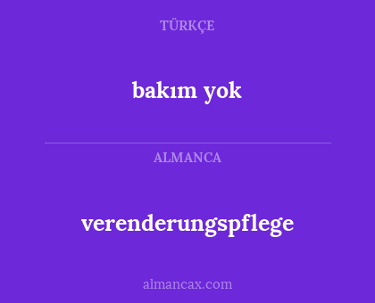 bakım yok - verenderungspflege