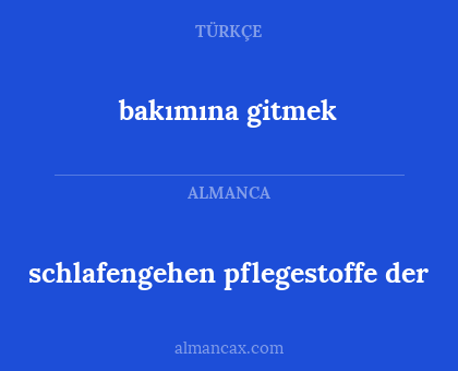 bakımına gitmek - schlafengehen pflegestoffe der