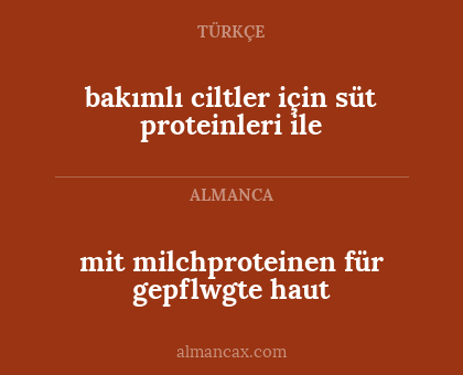 bakımlı ciltler için süt proteinleri ile - mit milchproteinen für gepflwgte haut