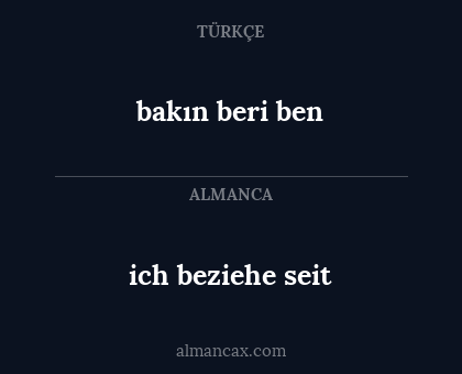 bakın beri ben - ich beziehe seit