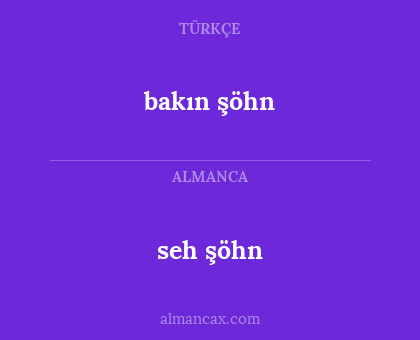 seh şöhn - bakın şöhn
