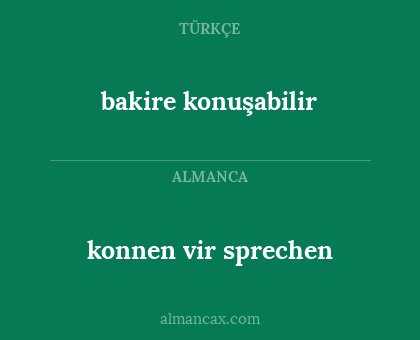 konnen vir sprechen - bakire konuşabilir