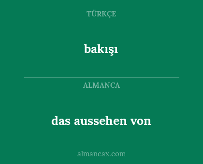 bakışı - das aussehen von
