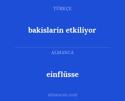 einflüsse - bakislarin etkiliyor