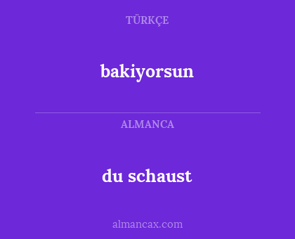 du schaust - bakiyorsun