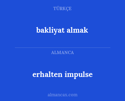 bakliyat almak - erhalten impulse