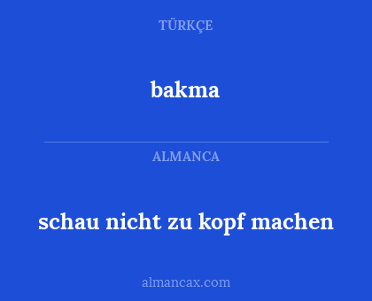 bakma - schau nicht zu kopf machen