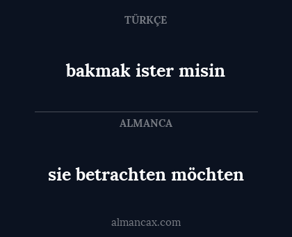 bakmak ister misin - sie betrachten möchten
