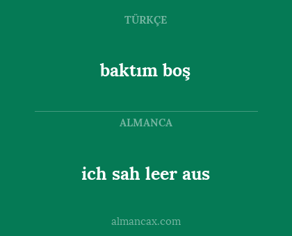 baktım boş - ich sah leer aus