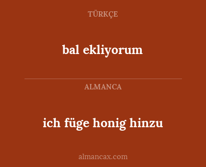 ich füge honig hinzu - bal ekliyorum