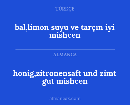 honig,zitronensaft und zimt gut mishcen - bal,limon suyu ve tarçın iyi mishcen